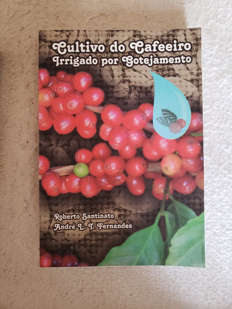 Irrigação na Cultura do Café por Gotejamento Segunda Edição de 2012